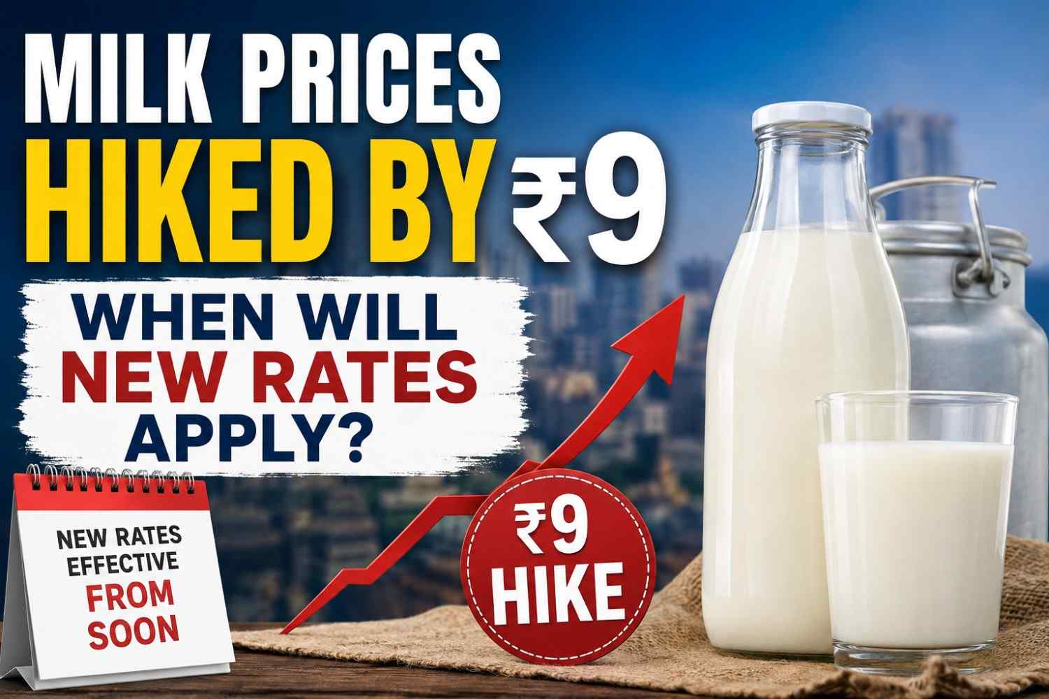 Milk Prices Hiked by ₹9: When Will New Rates Apply?